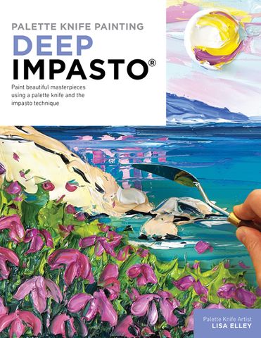 Deep Impasto: Palette Knife Painting