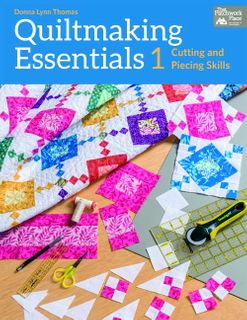 Quiltmaking Essentials 1