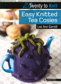 20 to Knit: Easy Knitted Tea Cosies