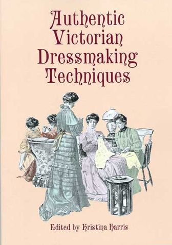 Authentic Victorian Dressmaking Techniques