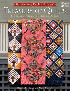 19th-Century Patchwork Divas' Treasury of Quilts