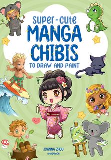Super-Cute Manga Chibis to Draw and Paint
