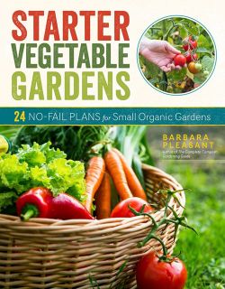 Starter Vegetable Gardens 2nd Edition