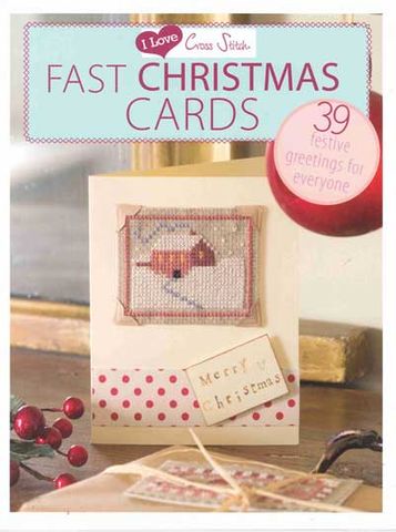 I Love Cross Stitch: Fast Christmas Cards