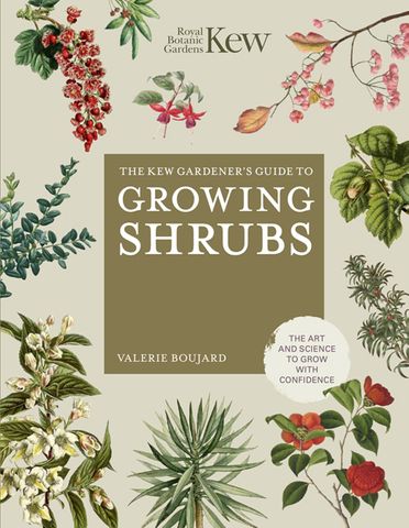 The Kew Gardener's Guide to Growing Shrubs
