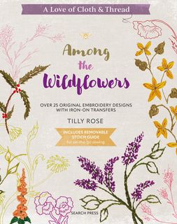 A Love of Cloth & Thread: Among the Wildflowers