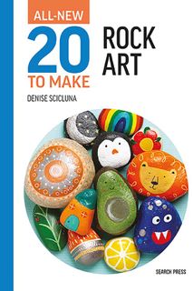 All-New 20 to Make: Rock Art