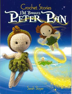 Crochet Stories: J.M. Barrie's Peter Pan