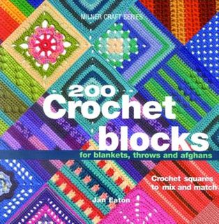 200 Crochet Blocks for Blankets, Throws & Afghans