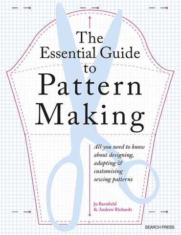 The Essential Guide to Pattern Making