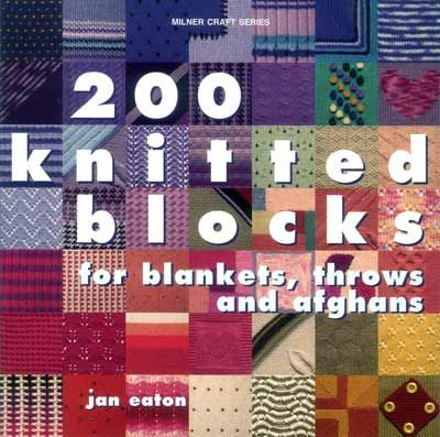 200 Knitted Blocks for Blankets, Throws and Afghans