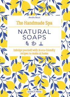 The Handmade Spa: Natural Soaps