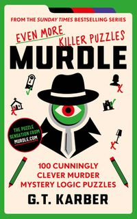 Murdle Volume 3: Even More Killer Puzzle