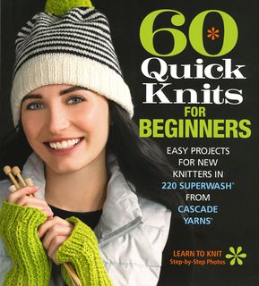 60 Quick Knits for Beginners