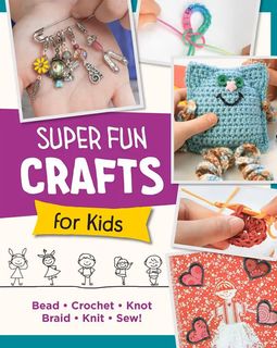 Super Fun Crafts for Kids