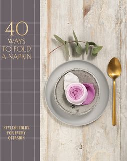 40 Ways to Fold a Napkin