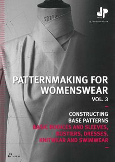 Patternmaking for Womenswear Vol. 3: Constructing Base Patterns