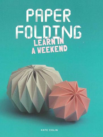 Paper Folding: Learn in a Weekend