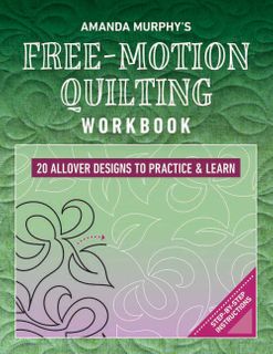 Amanda Murphy’s Free-Motion Quilting Workbook