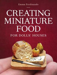 Creating Miniature Food for Dolls' Houses