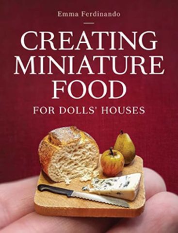 Creating Miniature Food for Dolls' Houses