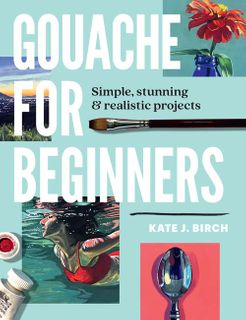 Gouache for Beginners