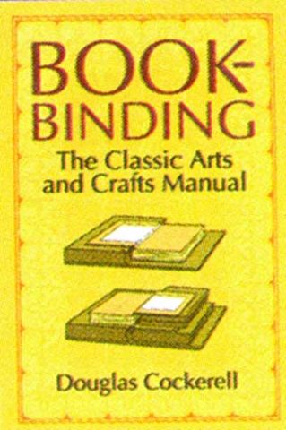 Bookbinding: The Classic Arts & Crafts Manual