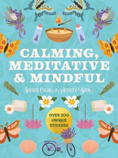 Calming, Meditative & Mindful Sticker, Color & Activity Book