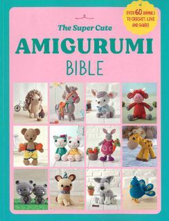 The Super Cute Amigurumi Bible