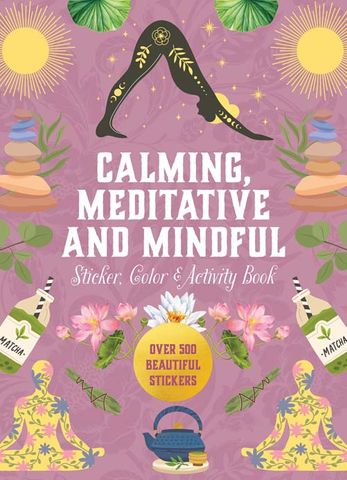 Calming, Meditative and Mindful Sticker, Color & Activity Book