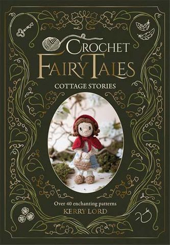 Crochet Fairy Tales: Cottage Stories