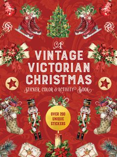 A Vintage Victorian Christmas Sticker, Color & Activity Book