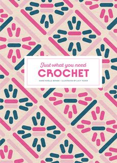 Crochet: Just What You Need