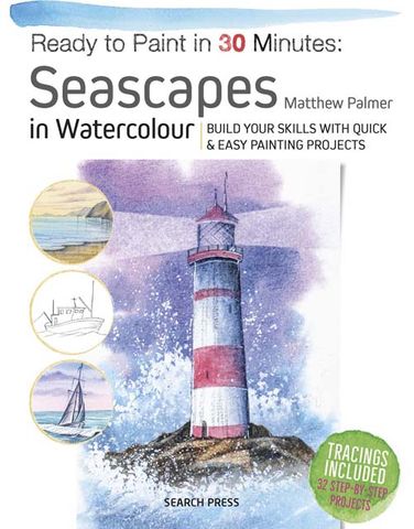 Ready to Paint in 30 Minutes: Seascapes