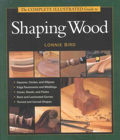 The Complete Illustrated Guide to Shaping Wood