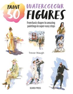 Paint 50: Watercolour Figures