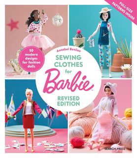Sewing Clothes for Barbie Revised Edition