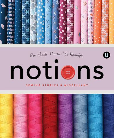 Notions: Sewing Stories & Miscellany