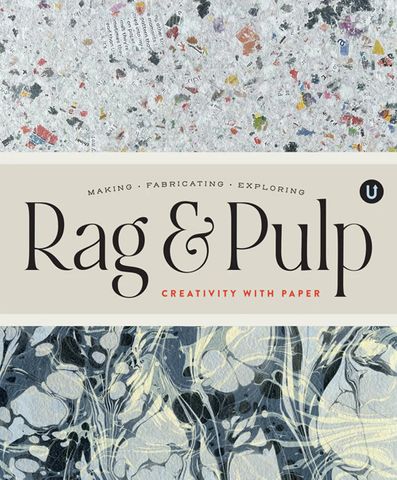 Rag & Pulp: Creativity with Paper