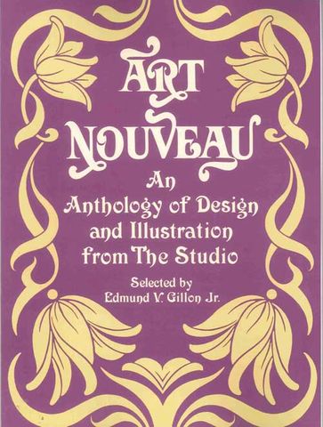 Art Nouveau: An Anthology of Design & Illustration
