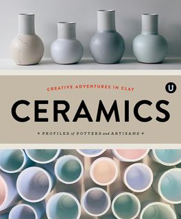 Ceramics: Creative Adventures in Clay