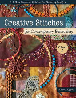 Creative Stitches for Contemporary Embroidery, Volume 2