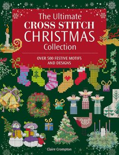The Ultimate Cross Stitch Christmas Collection