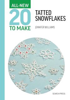 All-New 20 to Make: Tatted Snowflakes