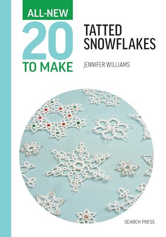 All-New 20 to Make: Tatted Snowflakes