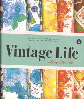 Vintage Life: Aesthetics, Obsessions and Artistic Pursuits