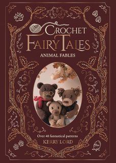 Crochet Fairy Tales: Animal Fables
