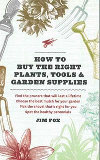 How to Buy the Right Plants, Tools & Supplies
