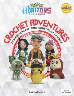 Pok&eacute;mon Horizons: The Series &ndash; Crochet Adventures