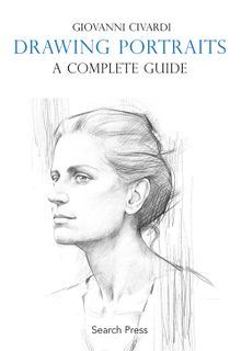 Drawing Portraits: A Complete Guide